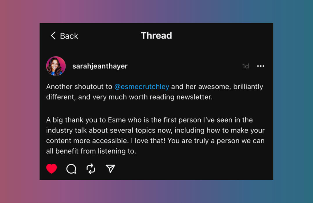 Another shoutout to @esmecrutchley and her awesome, brilliantly different, and very much worth reading newsletter. A big thank you to Esme who is the first person I've seen in the industry talk about several topics now, including how to make your content m